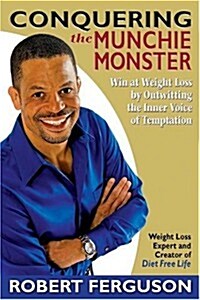 Conquering the Munchie Monster: Win at Weight Loss (Paperback)