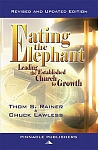 Eating the Elephant: Leading the Established Church to Growth (Paperback, Rev&Updtd)