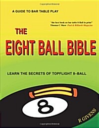 The Eight Ball Bible: A Guide to Bar Table Play (Paperback, ILLUSTRATE)