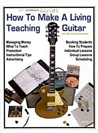 How to Make a Living Teaching Guitar (and Other Musical Instruments) (Paperback)