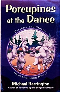 Porcupines at the Dance (Perfect Paperback, 1st)