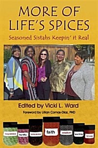 More of Lifes Spices, Seasoned Sistahs Keepin It Real (Paperback)