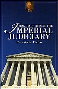 How To Dethrone The Imperial Judiciary (Paperback)