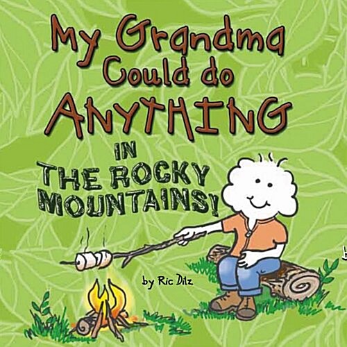 My Grandma Could do Anything in the Rocky Mountains! (Paperback, 1st)