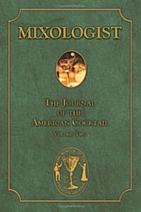 Mixologist : The Journal of the American Cocktail, Volume 2 (Paperback)