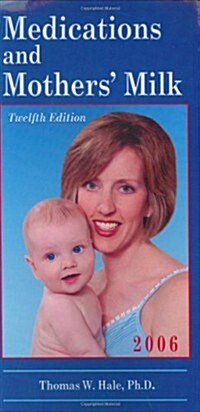 Medications and Mothers Milk (Paperback, 12th)