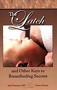 The Latch and Other Keys to Breastfeeding Success (Paperback)