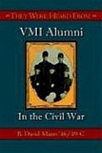 They Were Heard from: VMI Alumni in the Civil War (Paperback)