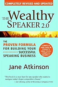 [중고] The Wealthy Speaker 2.0: The Proven Formula for Building Your Successful Speaking Business (Paperback)