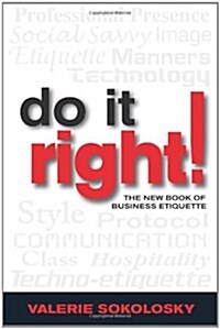 Do It Right!: The New Book of Business Etiquette (Paperback)