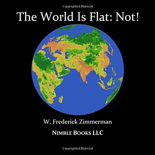 The World Is Flat: Not! Cool New World Maps for Kids (Paperback)