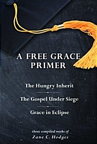 A Free Grace Primer (Paperback)
