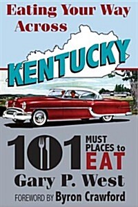 Eating Your Way Across Kentucky (Hardcover)