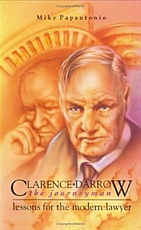 Clarence Darrow, the journeyman (Hardcover, 1st)