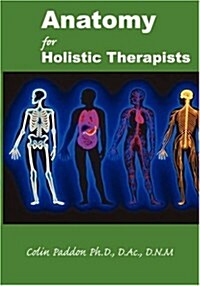 Anatomy for Holistic Therapists (Paperback)