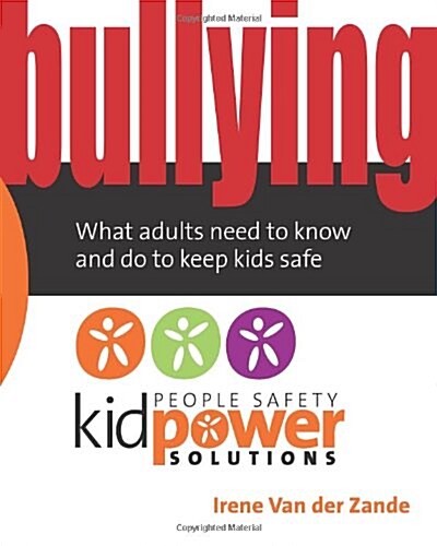 Bullying - What Adults Need to Know and Do to Keep Kids Safe (Paperback)