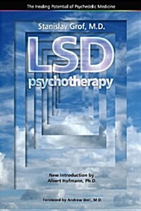 LSD Psychotherapy (4th Edition): The Healing Potential of Psychedelic Medicine (Paperback)