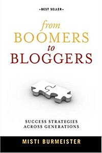 From Boomers to Bloggers: Success Strategies Across Generations (Hardcover)