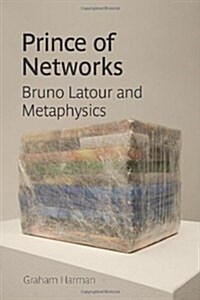 Prince of Networks: Bruno LaTour and Metaphysics (Paperback)