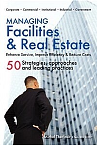 Managing Facilities & Real Estate (Hardcover)