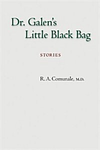 Dr. Galens Little Black Bag: Stories (Paperback)