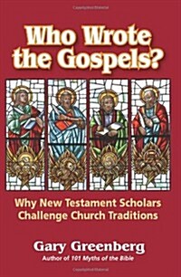 Who Wrote the Gospels? Why New Testament Scholars Challenge Church Traditions (Paperback)