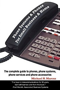 Phone Systems & Phones for Small Business & Home (Paperback)