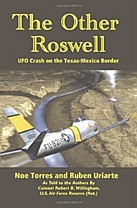 The Other Roswell: Ufo Crash On The Texas-Mexico Border (Paperback)