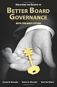 Unlocking the Secrets to Better Board Governance with the Mgo System (Paperback)