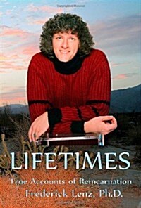 Lifetimes - True Accounts of Reincarnation (Paperback)