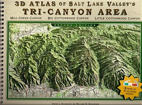 3D Atlas of Salt Lake Valleys Tri-Canyon Area: Mill Creek Canyon, Big Cottonwood Canyon, Little Cottonwood Canyon [With 2 3-D Glasses] (Spiral, 2)