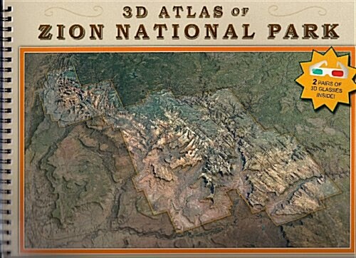 3D Atlas of Zion National Park [With 2 3-D Glasses] (Spiral)