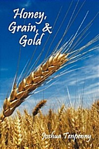 Honey, Grain, and Gold (Paperback)