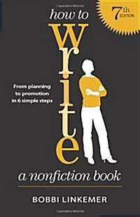 How to Write a Nonfiction Book (7th Edition): From Planning to Promotion in 6 Simple Steps (Paperback)