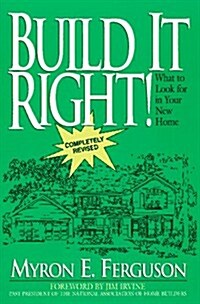 Build It Right! What to Look for in Your New Home (Paperback, Rev Sub)