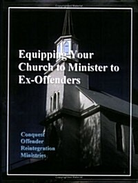 Equipping Your Church to Minister to Ex-Offenders (Paperback)