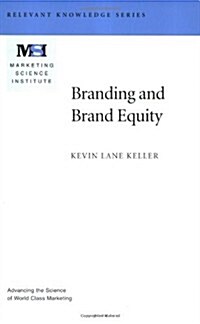 Branding and Brand Equity (Relevant Knowledge Series Marketing Science Institute (MSI)) (Paperback)