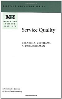 Service Quality (Marketing Science Institute (MSI) Relevant Knowledge Series) (Paperback)