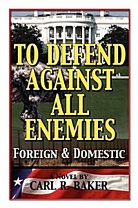 To Defend Against All Enemies (Paperback)