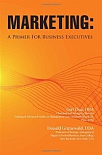 Marketing: A Primer for Business Executives (Paperback)