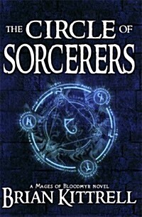 The Circle of Sorcerers: A Mages of Bloodmyr Novel: Book #1 (Paperback)