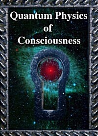 Quantum Physics of Consciousness (Paperback)