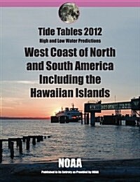 Tide Tables 2012: West Coast of North and South America, Including the Hawaiian Islands (Paperback)