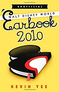 Unofficial Walt Disney World Earbook 2010: One Fans Review in Pictures (Paperback)