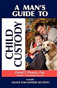A Mans Guide to Child Custody (Paperback)