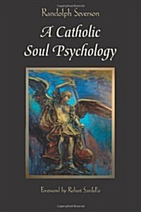 A Catholic Soul Psychology (Paperback)