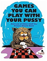 Games You Can Play with Your Pussy (Paperback)