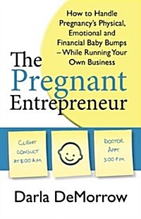 The Pregnant Entrepreneur (Paperback)