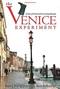 The Venice Experiment: A Year of Trial and Error Living Abroad (Paperback)