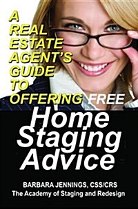 A Real Estate Agents Guide to Offering Free Home Staging Consultations (Paperback)